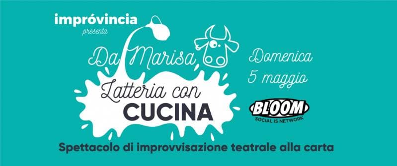 Improvincia presenta: Dalla Marisa, latteria con cucina al Bloom