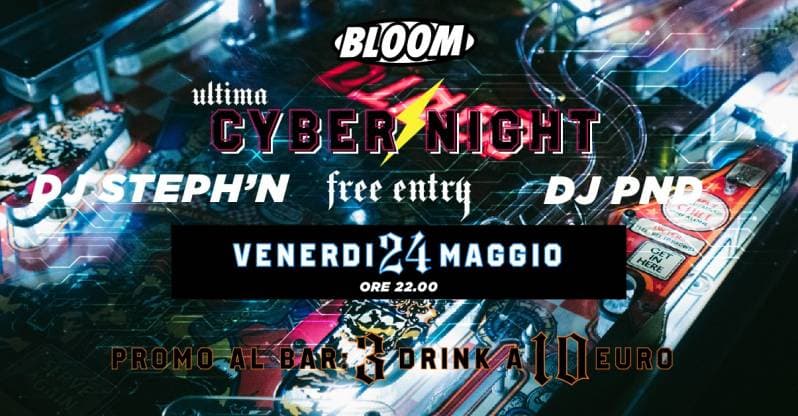 Ultima Cyber Night al Bloom