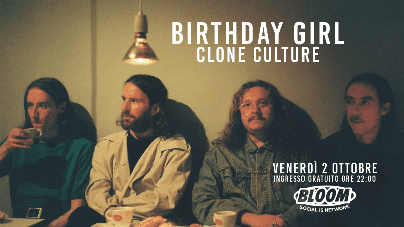 BIRTHDAY GIRL (SWE) + CLONE CULTURE
