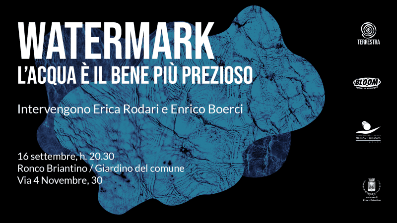 Terrestra #22 | @ Ronco Briantino: WATERMARK  - L’acqua è il bene più prezioso proiezione film con ospite + mostra fotografica: Acqua bene comune - Immagini e didascalie per il diritto umano all’acqua