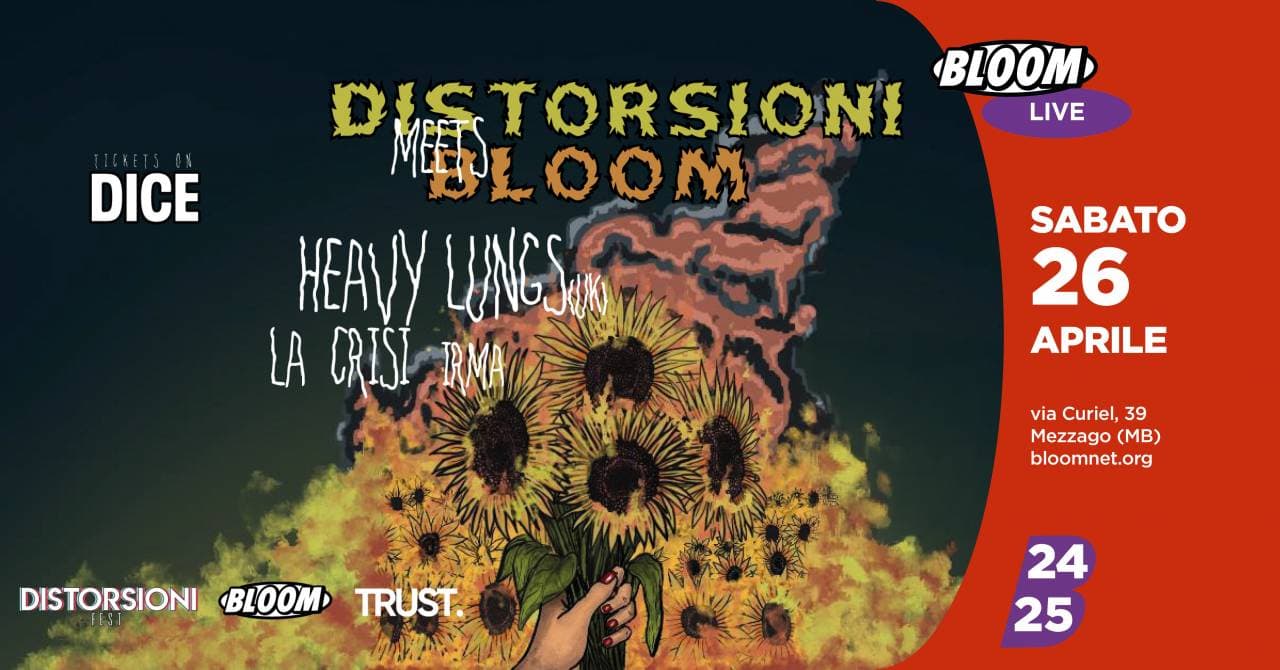 Distorsioni Fest meets Bloom | Heavy Lungs + La Crisi + Irma