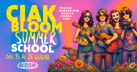 CIAK, BLOOM! Summer School di Bloom