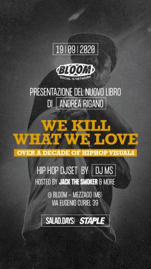 WE KILL WHAT WE LOVE + DJMS / JACK THE SMOKER & MORE