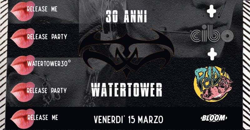 Release Party Water Tower 30° *pdd *cibo
