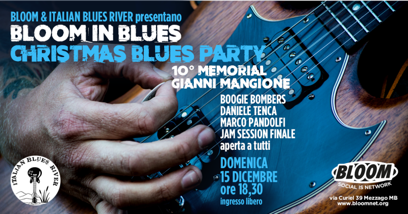 BLOOM IN BLUES: CHRISTMAS BLUES PARTY - 10° MEMORIAL GIANNI MANGIONE