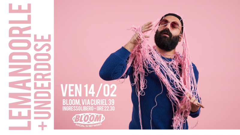 Lemandorle + Underdose live al Bloom, Mezzago