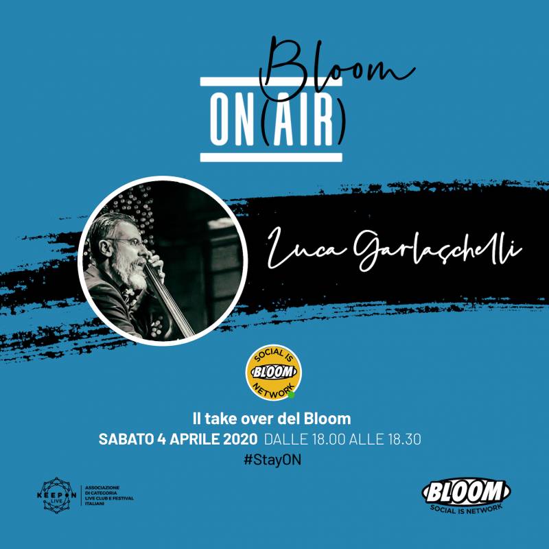 Bloom on AIR per #StayON - Luca Garlaschelli