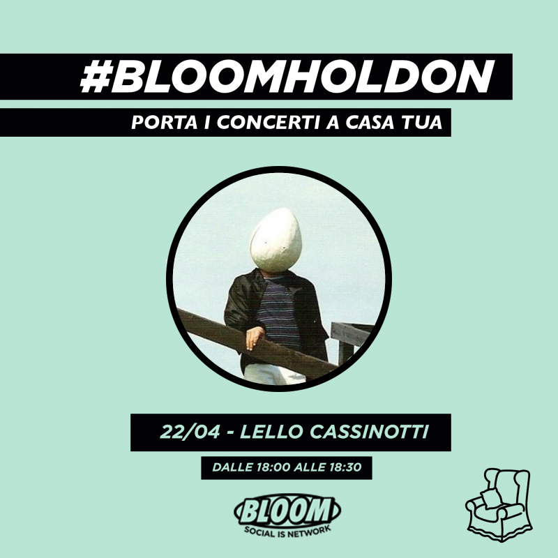 #BLOOMHOLDON - Lello Cassinotti