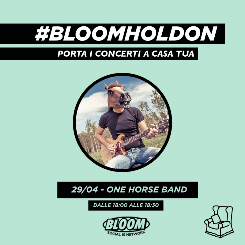 #BLOOMHOLDON - One Horse Band