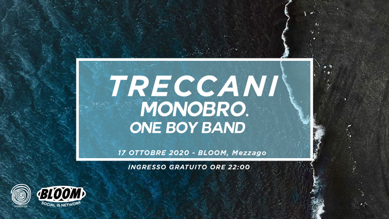 Treccani + Monobro. + One Boy Band @ TERRESTRA Closing Events