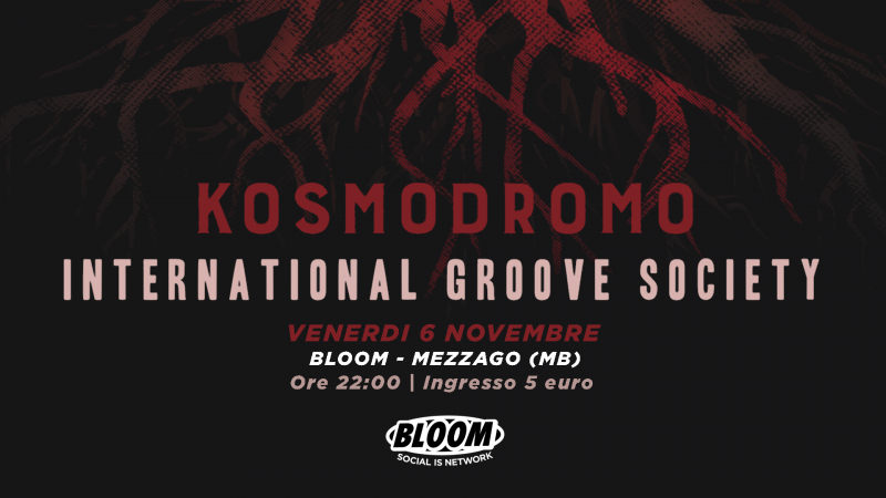 KOSMODROMO: Release Party di "International Groove Society"