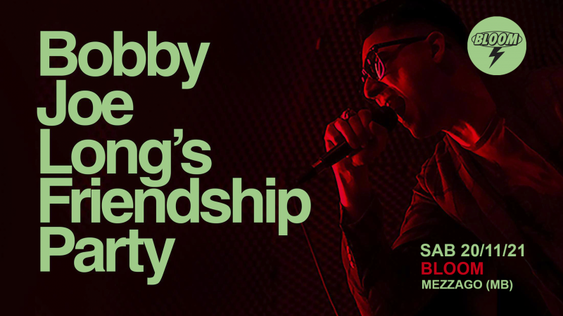 Bobby Joe Long's Friendship Party + Marrano 
