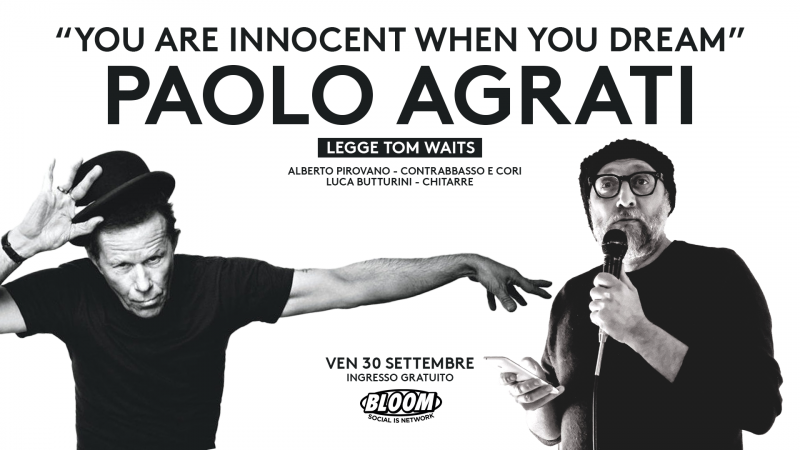 "You are innocent when you dream" Paolo Agrati legge Tom Waits 