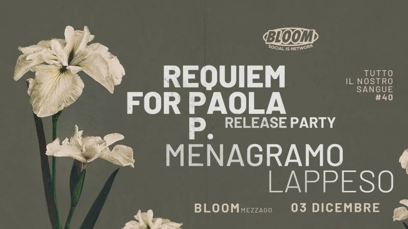 Tutto Il Nostro Sangue #40 | Requiem For Paola P. (Release!) + Menagramo + Lappeso