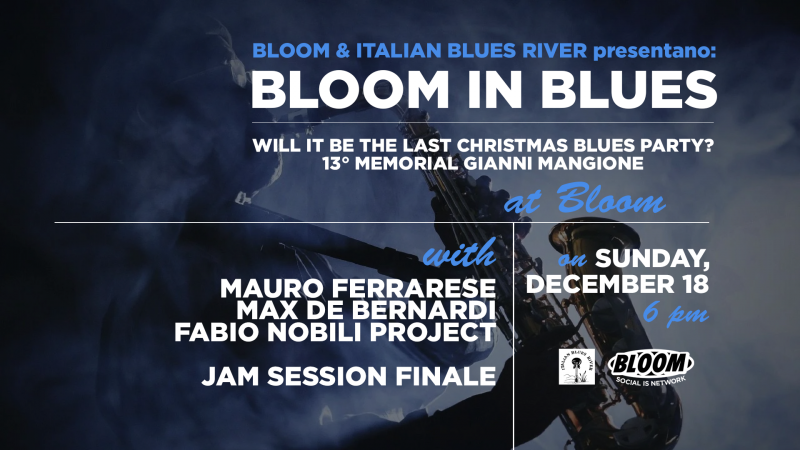 Bloom In Blues: Will it be the last Christmas Blues Party? - 13° Memorial Gianni Mangione