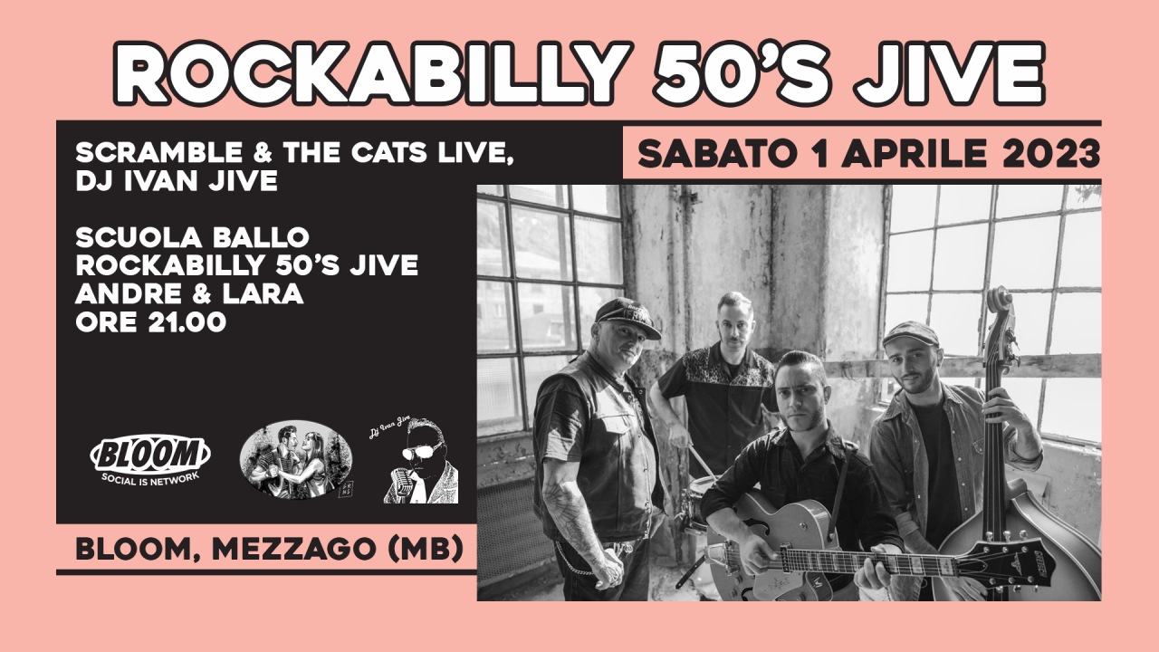 Rockabilly 50's Jive w/ Scramble & The Cats live + Dj Ivan Jive + Scuola di ballo Rockabilly 50's Jive w/ Andre & Lara