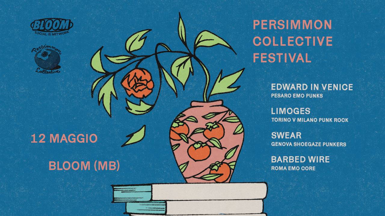 Persimmon Collective Fest (Edward in Venice + Limoges + Swear + Barbed Wire)