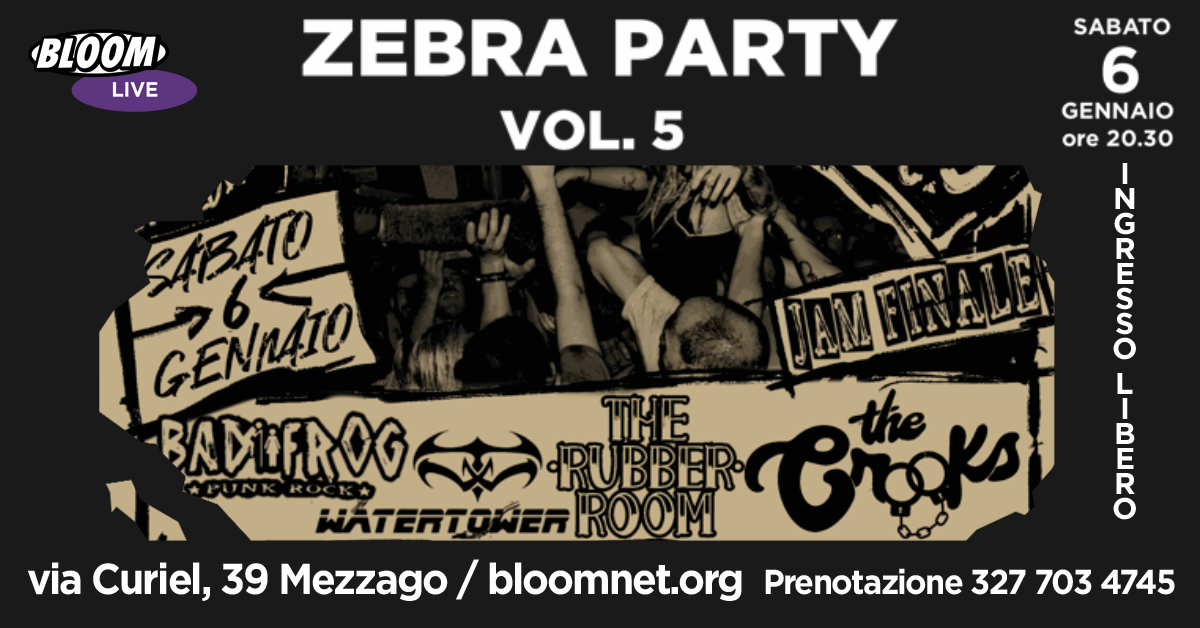 Zebra Party vol.5 w/ The Crooks, WaterTower, Rubber Room, Bad Frog & Jam Session