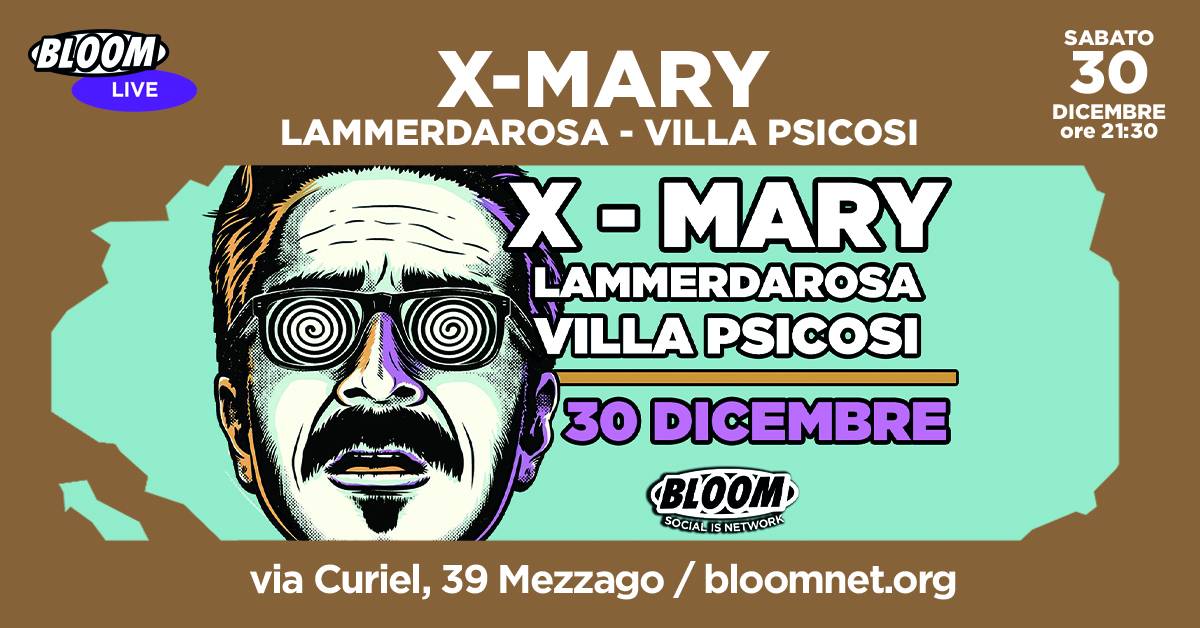 X - Mary + Lammerdarosa + Villa Psicosi