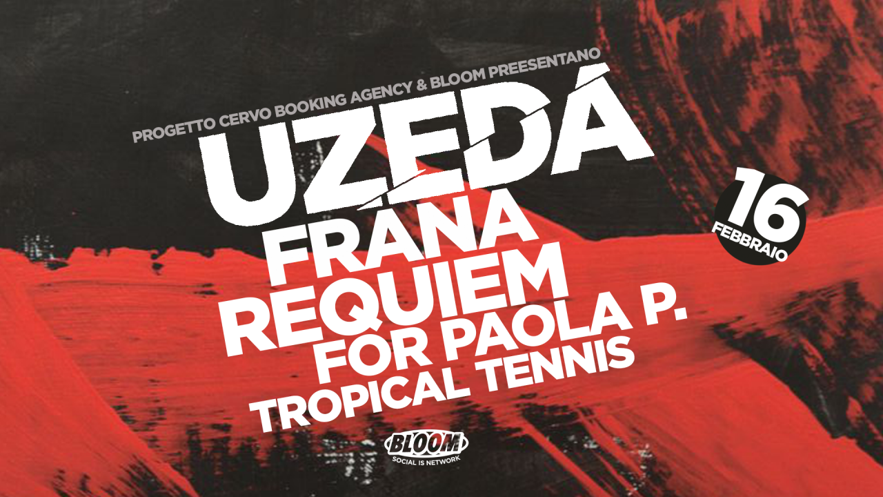 Uzeda + Frana + Requiem For Paola P. + Tropical Tennis