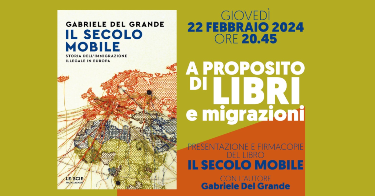 A proposito di libri e migrazioni. Presentazione de IL SECOLO MOBILE di Gabriele del Grande