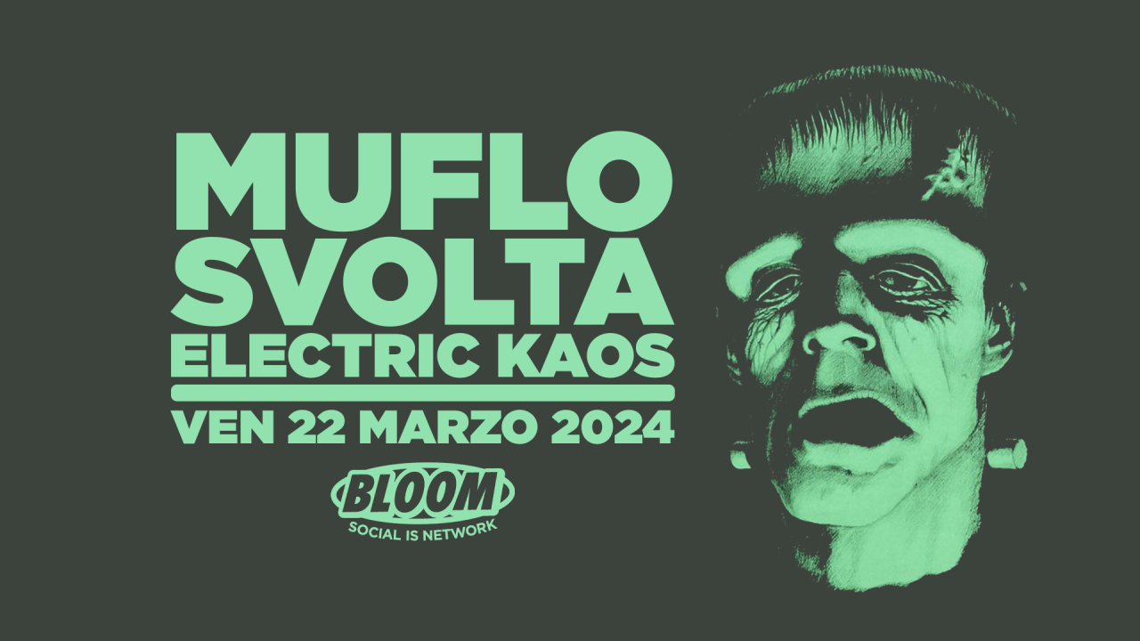 Muflo + Svolta + Electric Kaos