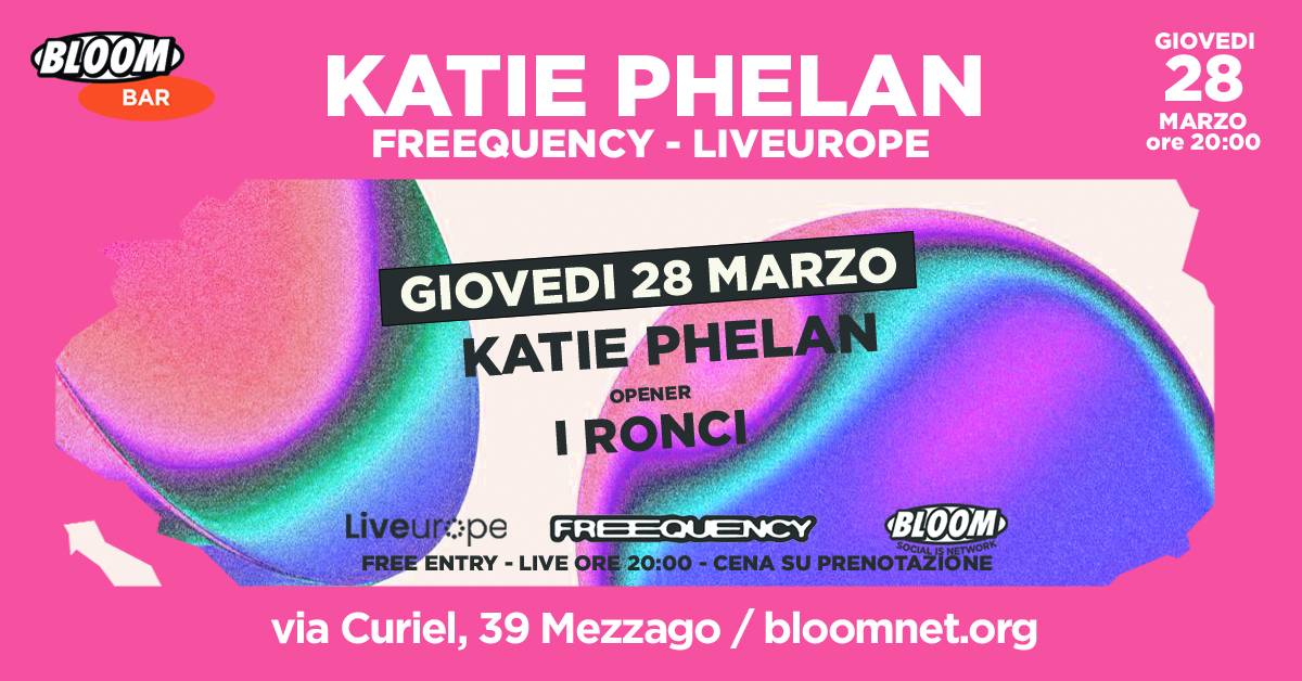 Freequency - Liveurope vol.2 | Katie Phelan (Irlanda) + Ronci