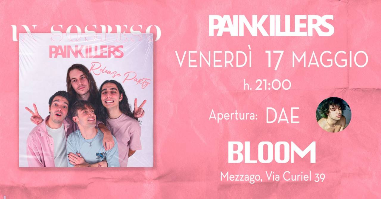 PainKillers - "In sospeso " Release Party + DAE