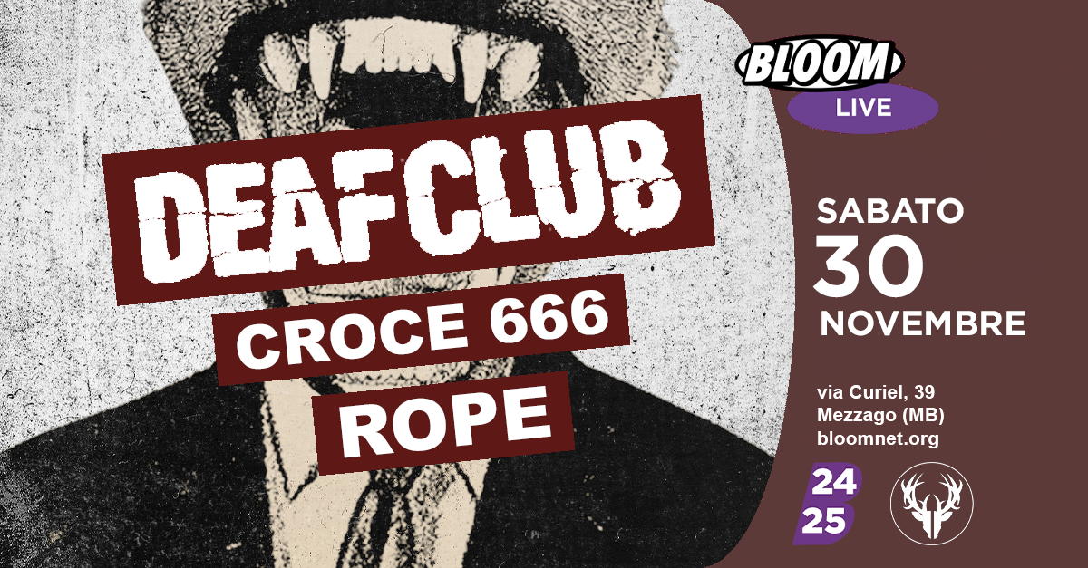 Deaf Club + Croce 666 + Rope