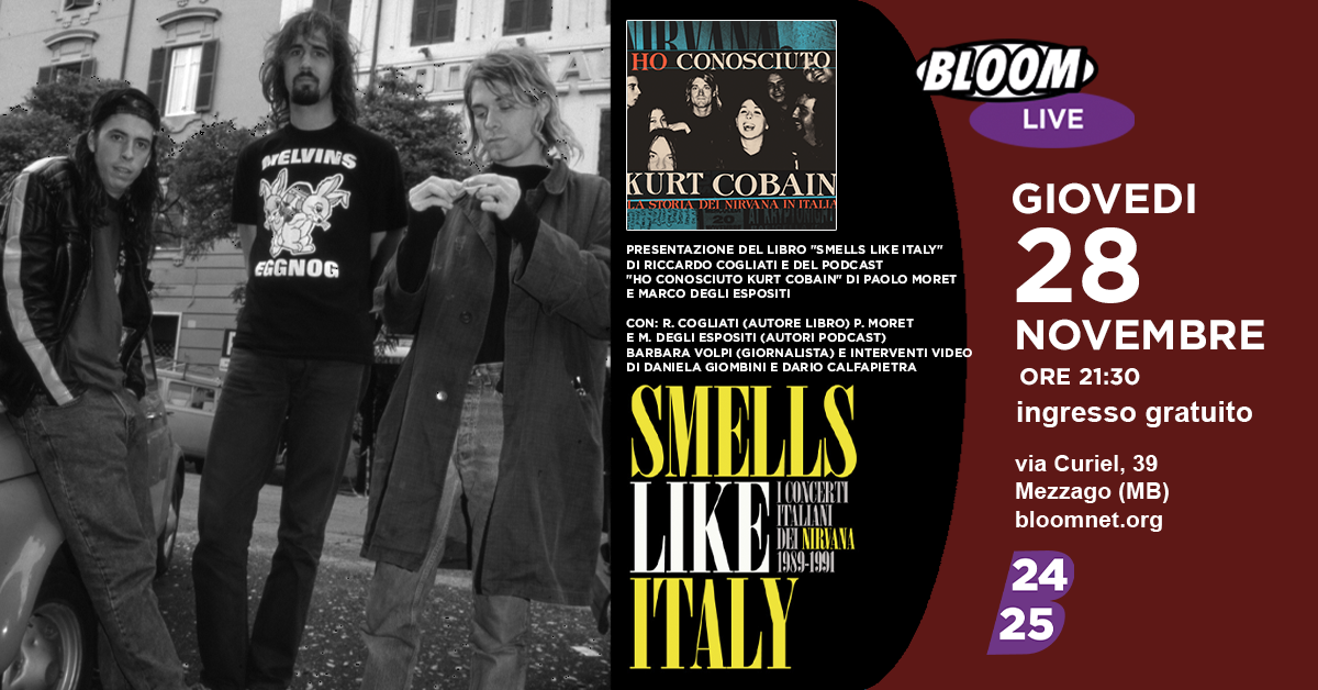 Presentazione del libro "Smells Like Italy – i Nirvana in Italia 1989-1991" e del podcast “Ho conosciuto Kurt Cobain – la storia dei Nirvana in Italia”