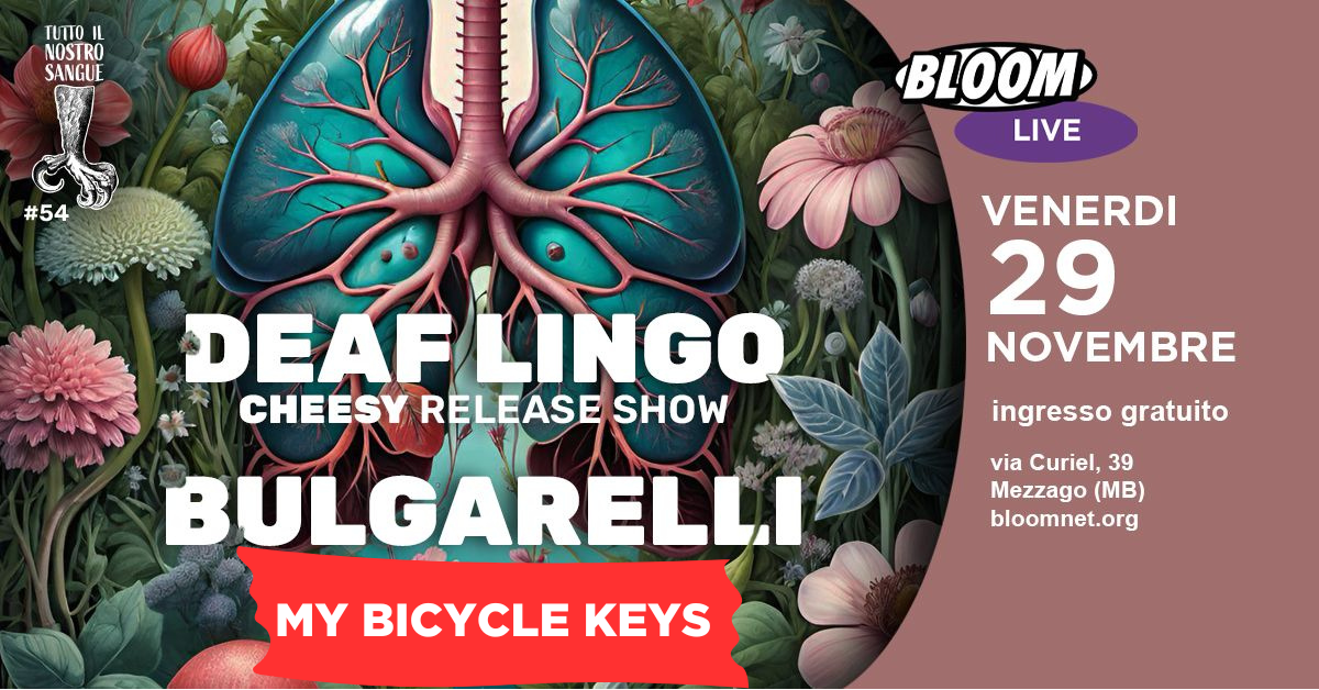 Tutto Il Nostro Sangue#54 | Deaf Lingo (Release Party!) + Bulgarelli + my bicycle keys