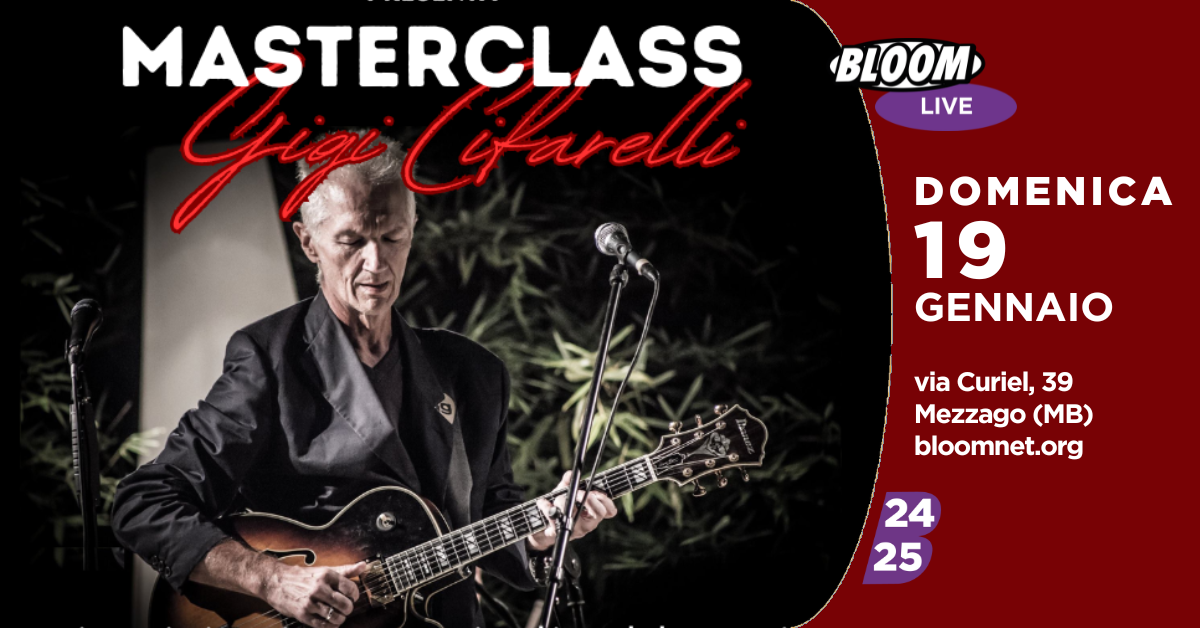 MASTERCLASS CON GIGI CIFARELLI  | "VA DOVE TI PORTA IL BLUES"