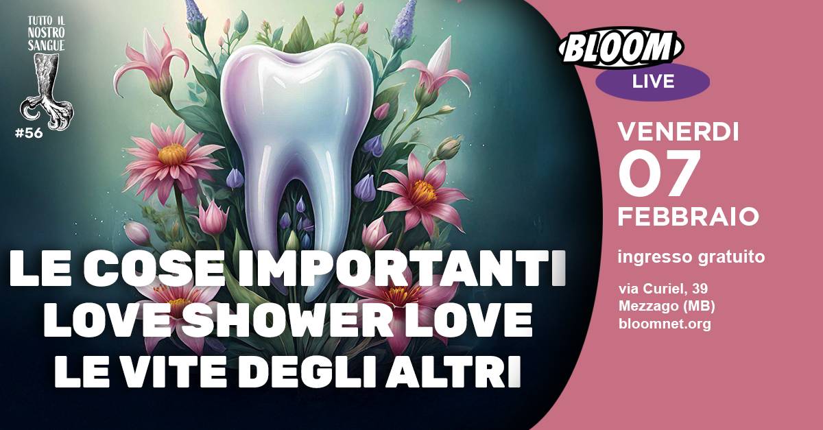 Tutto Il Nostro Sangue #56 | Le Cose Importanti + Love Shower Love + Le Vite degli Altri