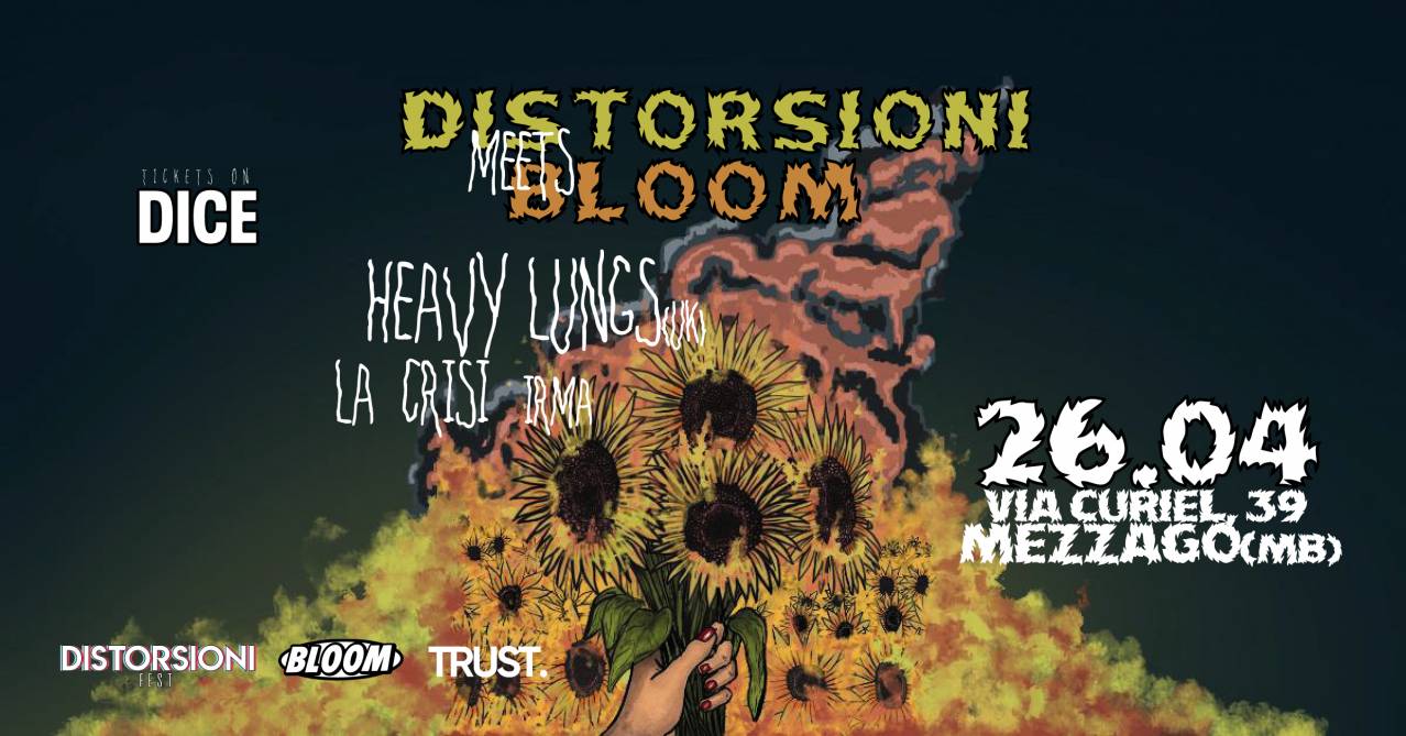 Distorsioni Fest meets Bloom | Heavy Lungs + La Crisi + Irma