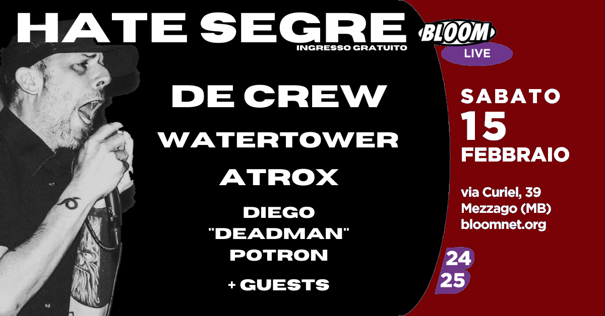 Hate Segre w/ De Crew + WaterTower + Atrox + Diego DeadMan Potron + special guests