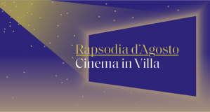 Rapsodia d'Agosto, cinema in Villa 2022