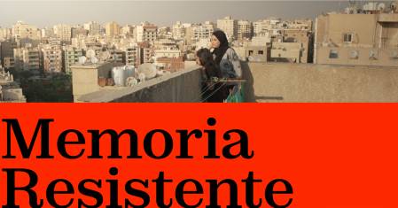 MEMORIA RESISTENTE. Rassegna di film sulla Palestina