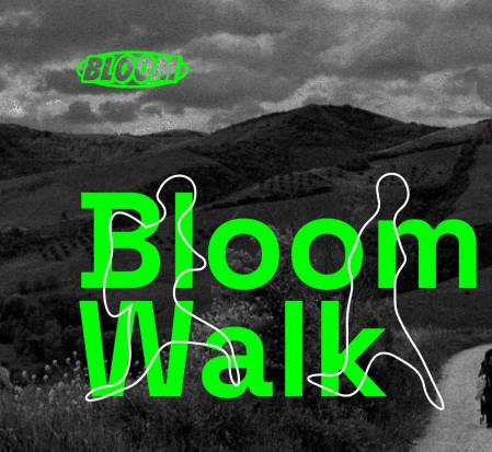 BloomWalk, mettiamoci in cammino.
