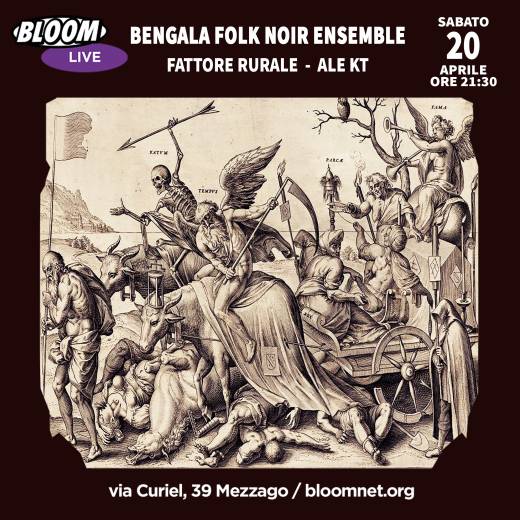 Bengala Folk Noir Ensemble + Fattore Rurale + Ale Kt