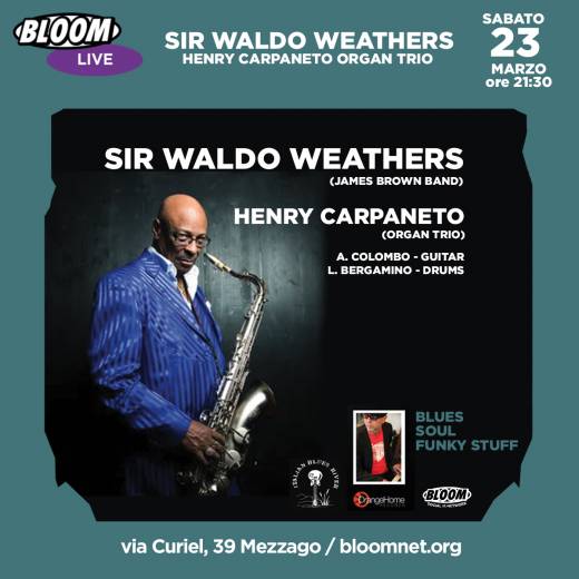 Bloom in Blues | Sir Waldo Weathers & Henry Carpaneto Organ Trio