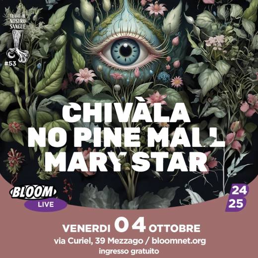 Tutto Il Nostro Sangue#53 | Chivàla + No Pine Mall + Mary Star