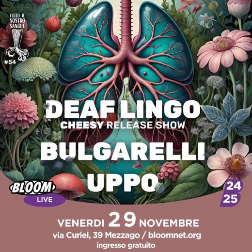 Tutto Il Nostro Sangue#54 | Deaf Lingo (Release Party!) + Bulgarelli + Uppo