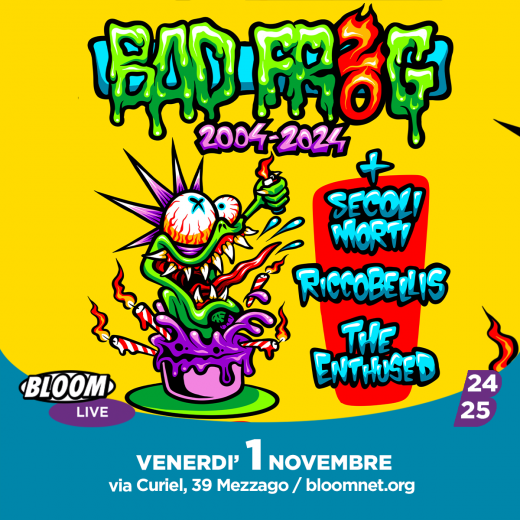 Bad Frog 20 years Birthday Party w/ Riccobellis + The Enthused  +I Secoli Morti + Bad Frog