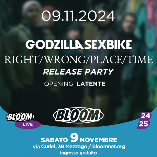 Godzillasexbike "Right/wrong/place/time" Release Party + Latente