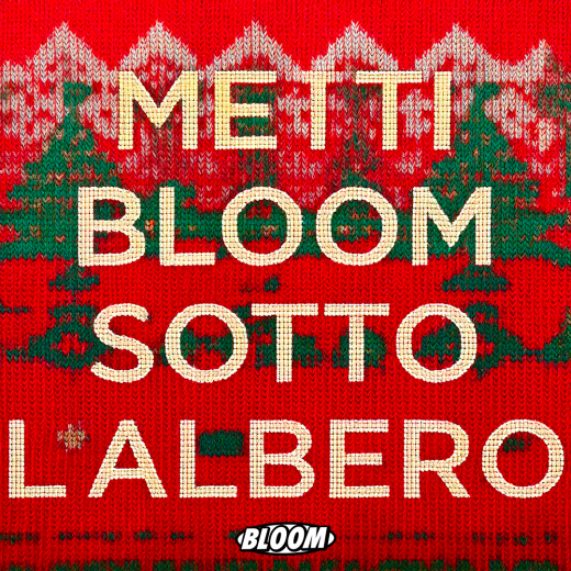 Metti BLOOM sotto l'albero!