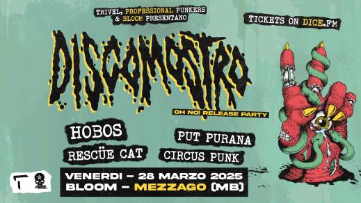 DiscoMostro (OH NO! Release Party) + Hobos + Put Purana + Rescüe Cat + Circus Punk.