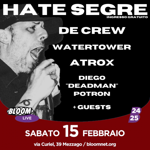 Hate Segre w/ De Crew + WaterTower + Atrox + Diego DeadMan Potron + special guests