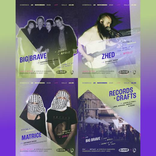 Al Circolo Gagarin > Matinée | BIG|BRAVE + Zhed + Matrice + Cegna vs. Castoldi Dj Set