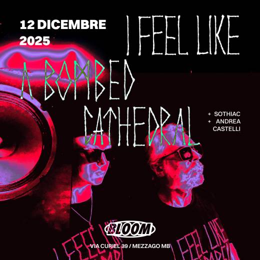 I FEEL LIKE A BOMBED CATHEDRAL + Sothiac + Via Dresda