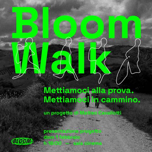 BloomWalk. Mettiamoci in cammino.